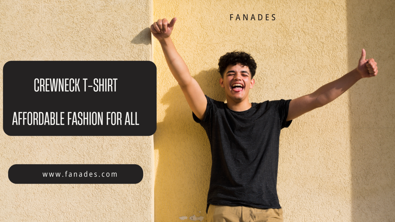 Crewneck T-shirt: Affordable Fashion for all